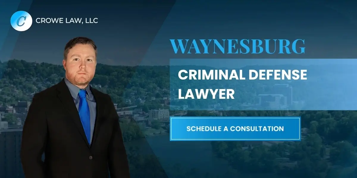 Waynesburg Criminal Defense Lawyer