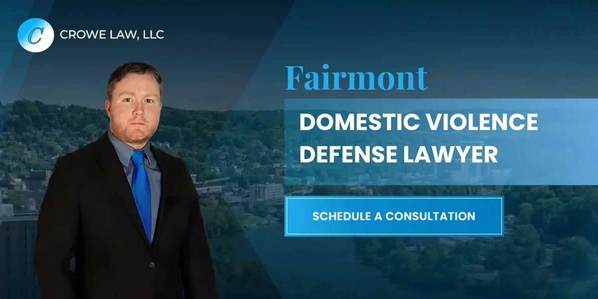 Fairmont Domestic Violence Defense Lawyer