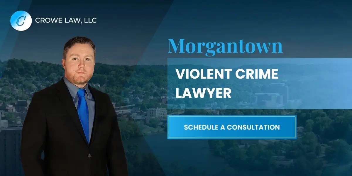 Morgantown Violent Crime Lawyer