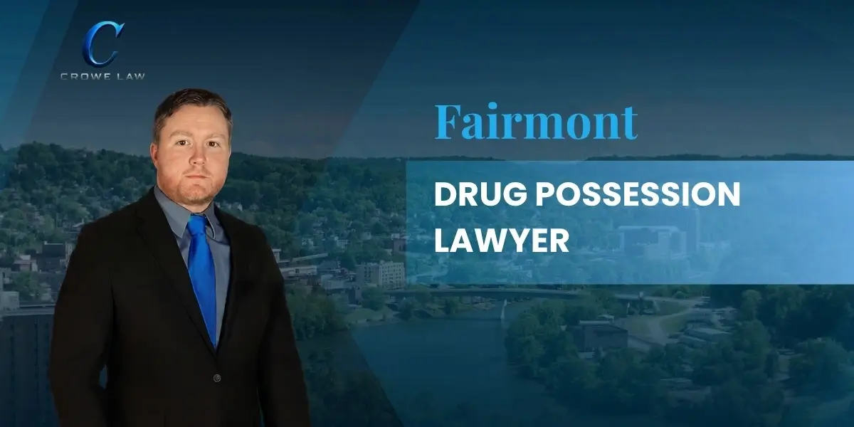 Fairmont Drug Possession Lawyer