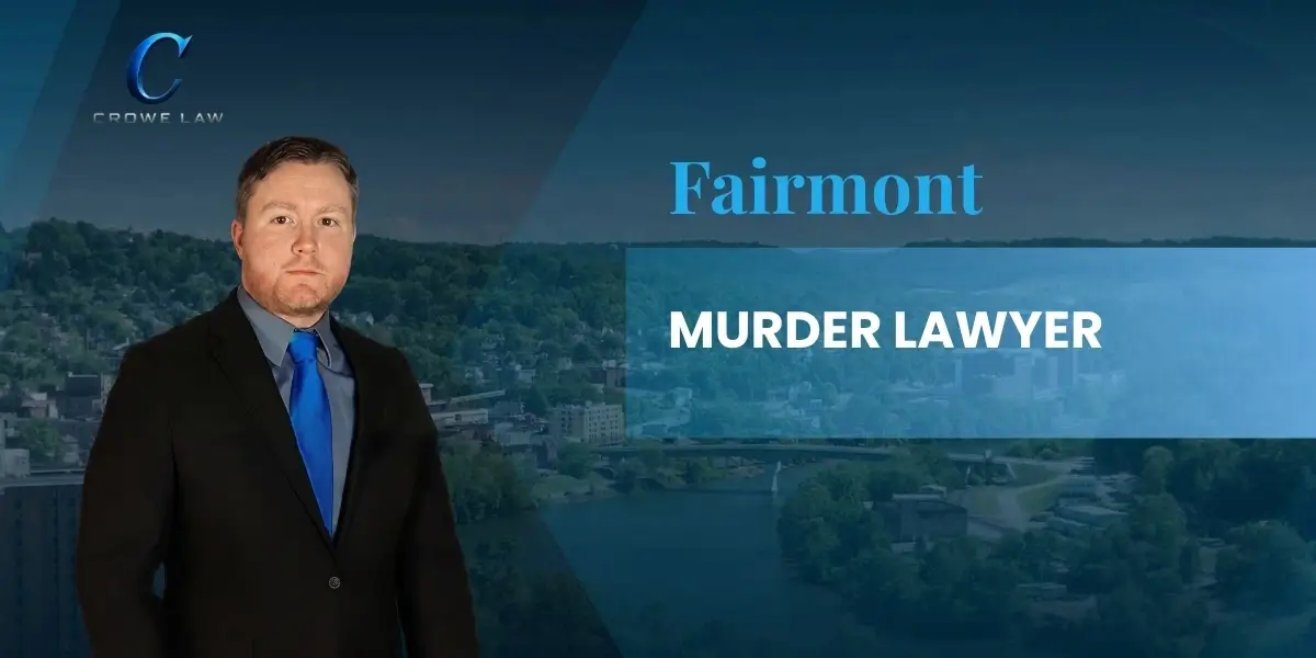 Fairmont Murder Lawyer