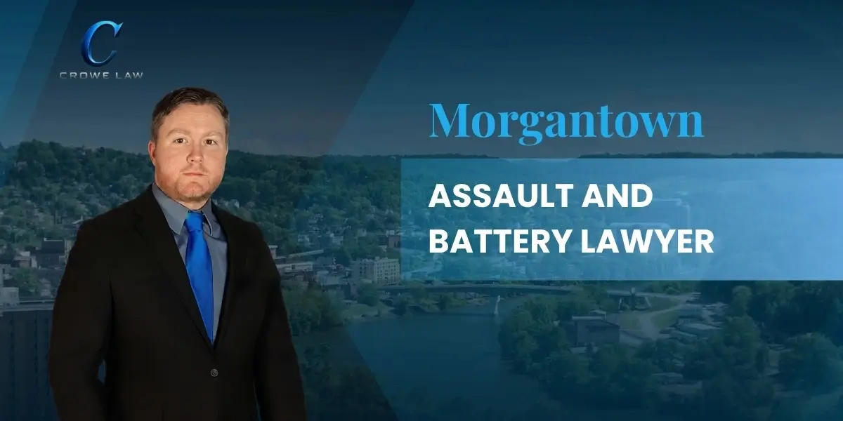 Morgantown Assault and Battery Lawyer