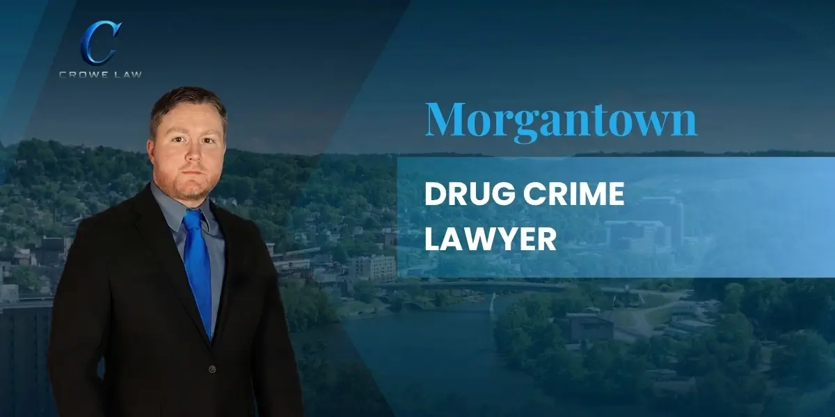 Morgantown Drug Crime Lawyer
