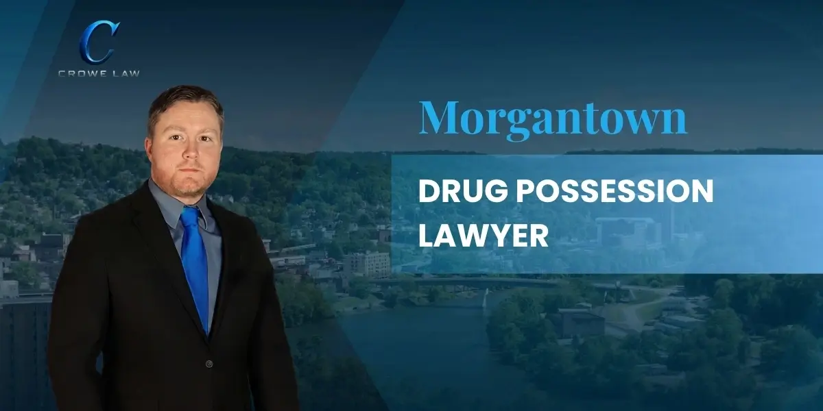 Morgantown Drug Possession Lawyer