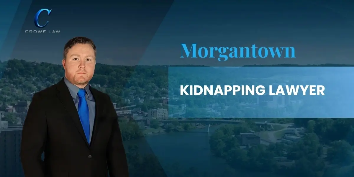 Morgantown Kidnapping Lawyer