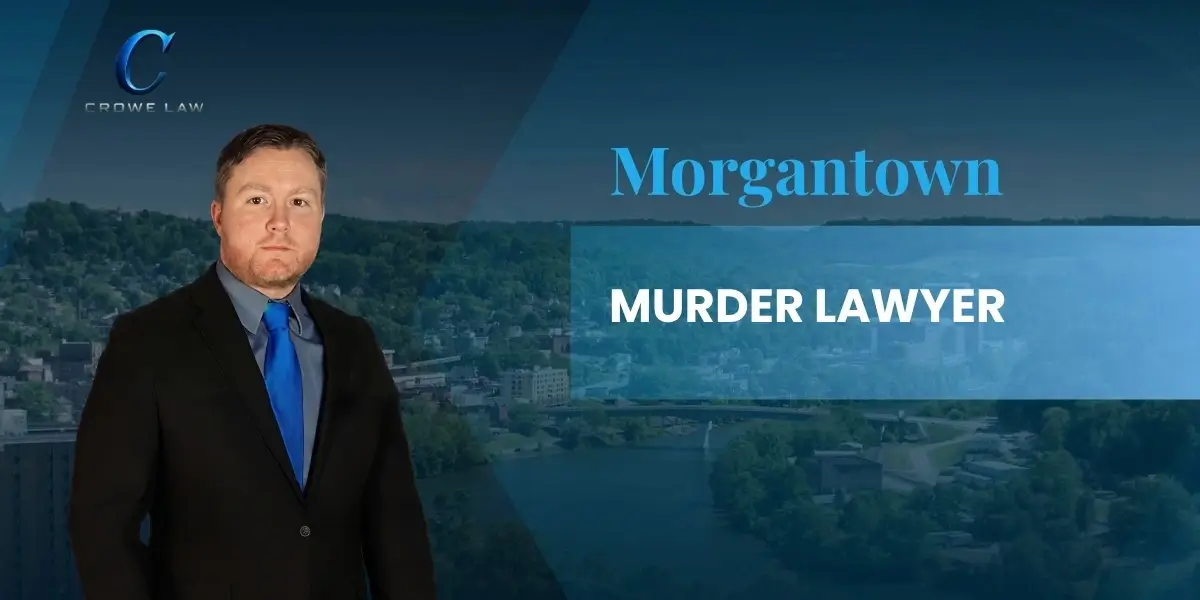 Morgantown Murder Lawyer