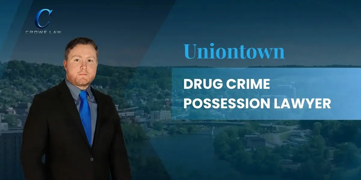 Uniontown Drug Crime Possession Lawyer